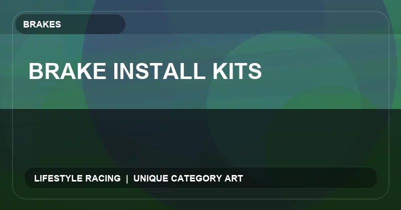 Brake Install Kits